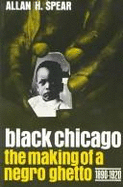 Black Chicago: The Making of a Negro Ghetto, 1890-1920