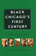 Black Chicago's First Century: 1833-1900