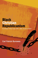 Black Christian Republicanism: The Writings of Hilary Teage (1805-1853) Founder of Liberia
