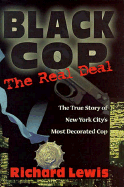 Black Cop: The Real Deal, the True Stroy of New York's Most Decorated Black Cop