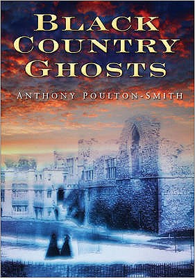 Black Country Ghosts - Poulton-Smith, Anthony