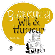 Black Country Wit & Humour: Packed with Fun for All the Family - Hawthorne, Brendan (Compiled by)