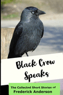 Black Crow Speaks: The Short Stories of Frederick Anderson