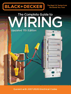 Black & Decker the Complete Guide to Wiring, Updated 7th Edition: Current with 2017-2020 Electrical Codesvolume 7