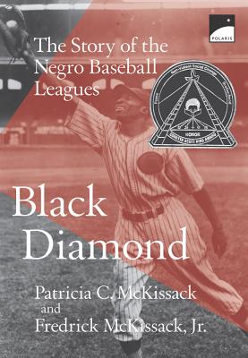 Black Diamond: The Story of the Negro Baseball Leagues - McKissack, Patricia C, and McKissack, Fredrick, and McKissack, Pat