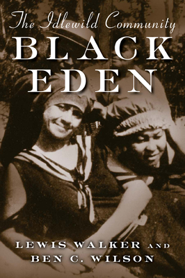 Black Eden: The Idlewild Community - Walker, Lewis, and Wilson, Benjamin C