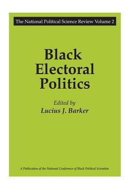 Black Electoral Politics: Participation, Performance, Promise - Barker, Lucius J.