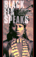 Black Elk Speaks: Being the Life Story of a Holy Man of the Oglala Sioux, Twenty-First Century Edition - Black Elk, Nicholas, and Black, and Neihardt, John G