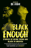 Black Enough: Stories of Being Young & Black in America