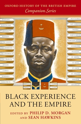 Black Experience and the Empire - Morgan, Philip D (Editor), and Hawkins, Sean (Editor)