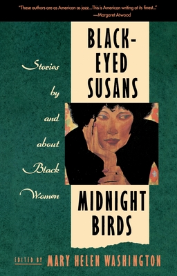 Black-Eyed Susans/Midnight Birds: Stories by and about Black Women - Washington, Mary Helen (Editor)