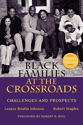 Black Families at the Crossroads: Challenges and Prospects - Johnson, Leanor Boulin, and Staples, Robert