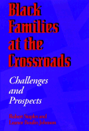 Black Families at the Crossroads: Challenges and Prospects - Staples, Robert, and Johnson, Leanor Boulin