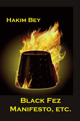 Black Fez Manifesto, &c. - Bey, Hakim