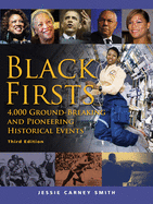 Black Firsts: 4,000 Ground-Breaking and Pioneering Historical Events