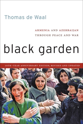 Black Garden: Armenia and Azerbaijan Through Peace and War - Waal, Thomas de