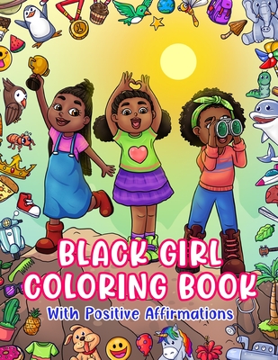 Black Girl Coloring Book: With Positive Affirmations: For Little ...