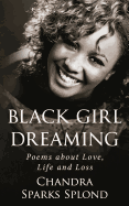 Black Girl Dreaming: Poems about Love, Life and Loss