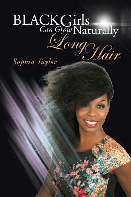 Black Girls Can Grow Naturally Long Hair - Taylor, Sophia