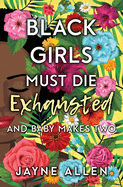 Black Girls Must Die Exhausted: And Baby Makes Two