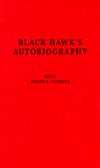 Black Hawk's Autobiography-99(ihc) - Black, and Black Hawk Sauk Chief, and Nichols, Roger L (Editor)