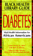 Black Health Library Guide: Diabetes: Vital Health Information for African Americans - Henry, Lester, and Henry, Walter Lester, and Associates, Lowenstein-Morel