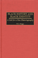 Black History and Black Identity: A Call for a New Historiography