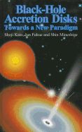 Black-Hole Accretion Disks: Towards a New Paradigm