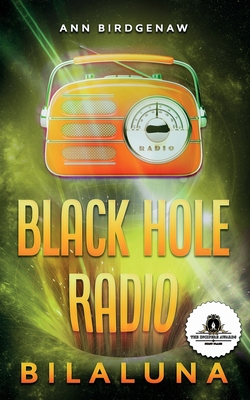 Black Hole Radio - Bilaluna - Birdgenaw, Ann