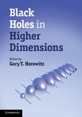 Black Holes in Higher Dimensions - Horowitz, Gary T (Editor)