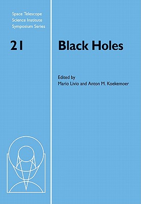 Black Holes - Livio, Mario (Editor), and Koekemoer, Anton M. (Editor)