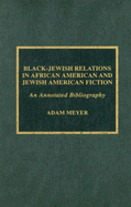 Black-Jewish Relations in African American and Jewish American Fiction: An Annotated Bibliography