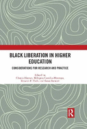 Black Liberation in Higher Education: Considerations for Research and Practice