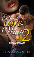 Black Love, White Lies 2: A Bwwm Romance