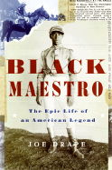 Black Maestro: The Epic Life of an American Legend - Drape, Joe