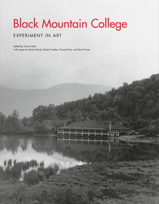 Black Mountain College: Experiment in Art - Katz, Vincent (Contributions by), and Brody, Martin (Contributions by), and Creeley, Robert (Contributions by)