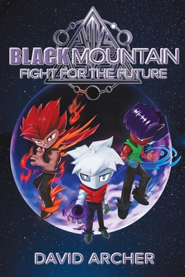 Black Mountain: Fight for the Future - Archer, David