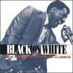 Black on White: R&B Covers of Rock - Various Artists
