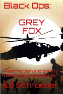 Black Ops: Grey Fox: "Their Heroism and Bravery Known Only to Themselves."
