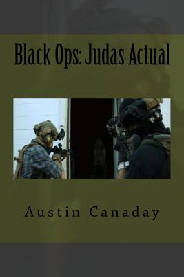 Black Ops: Judas Actual: Stories of Tier One Operators - Jones, Tyler (Editor), and Canaday, Austin