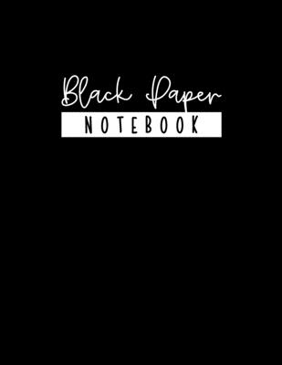BLACK PAPER Notebook Lined - College Ruled 8.5 x 11: A Large Black Notebook Paper Book For Use With Gel Pens - Reverse Color Journal With Black Pages - Press, Obsidian Paper