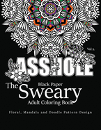 Black Paper The Sweary Adult Coloring Bool Vol.2: Floral, Mandala, Flowers and Doodle Pattern Design