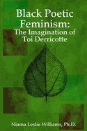 Black Poetic Feminism: The Imagination of Toi Derricotte