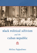 Black Political Activism and the Cuban Republic