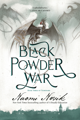 Black Powder War: Book Three of the Temeraire - Novik, Naomi