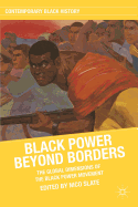 Black Power Beyond Borders: The Global Dimensions of the Black Power Movement