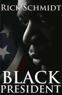 Black President. Rick Schmidt
