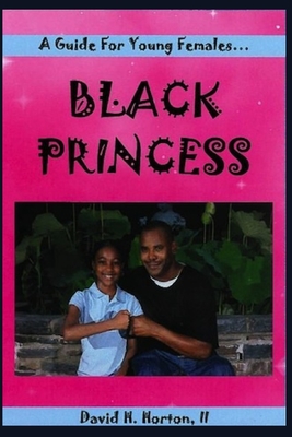 Black Princess: A guide for young females - Horton, David
