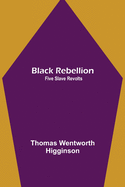 Black Rebellion: Five Slave Revolts