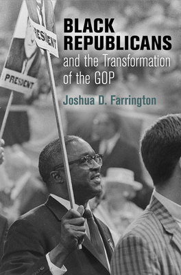 Black Republicans and the Transformation of the GOP - Farrington, Joshua D